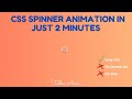 CSS Loading Spinner Animation In Less than 2 minutes!