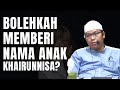 Bolehkah Menamakan Anak Khairunnisa? 🔵Ustadz Dr. Firanda Andirja, M.A