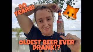 DRINKING THE OLDEST BEER EVER DRANK! 80 YEARS!