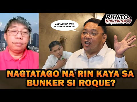 NAGTATAGO NA RIN KAYA SA BUNKER SI ROQUE?