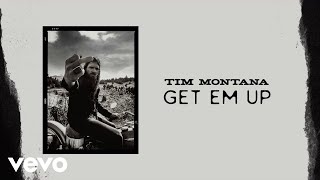Tim Montana - "Get Em Up" (Official Audio)