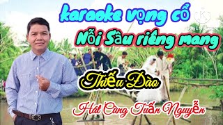 karaoke vọng cổ nỗi sầu riêng mang thiếu Đào Hát Cùng Tuấn Nguyễn