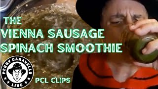 PCL Clips: The Vienna Sausage Spinach Smoothie