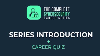 Complete Cybersecurity Career Series Launch (Overview Video)