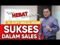 CLOSING MAKIN BANYAK  PAKE 10 SOFT SKILL INI JUALAN JADI MUDAH