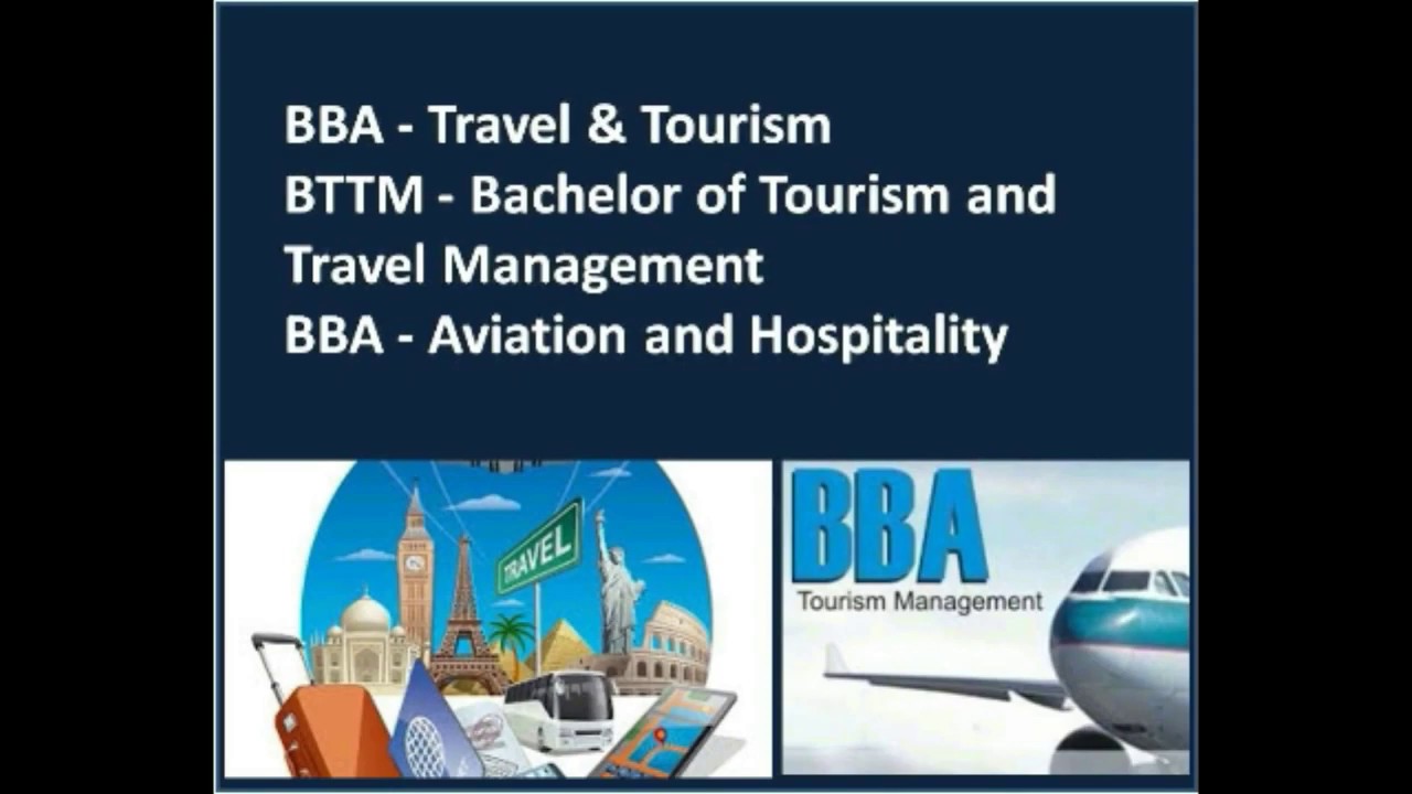 BBA Travel & Tourism And Bachelor Of Tourism & Travel Management BTTM ...