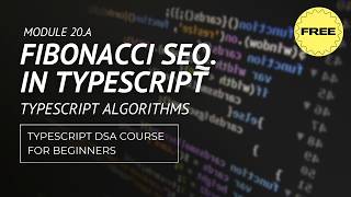 Algorithms - Fibonacci - Typescript DSA Course for beginners