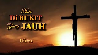 NUN DI BUKIT YANG JAUH - Nikita