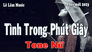 Karaoke - TÌNH TRONG PHÚT GIÂY Tone Nữ | Lê Lâm Music