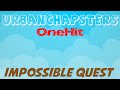 UrbanChapsters OneHit - The Impossible Quest