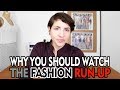 Why You Should Watch The Fashion Run-Up