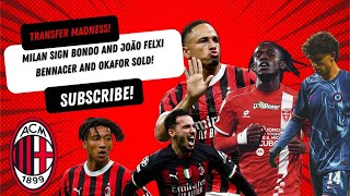 MERCATO MADNESS: Milan Sign João Felix and Warren Bondo! Bennacer and Okafor Out! |That Milan Pod