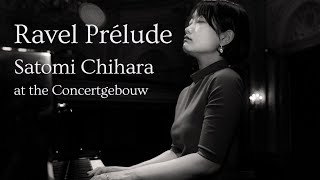 Satomi Chihara plays Ravel Prelude at the Concertgebouw/ラヴェル 前奏曲 (千原賢美)