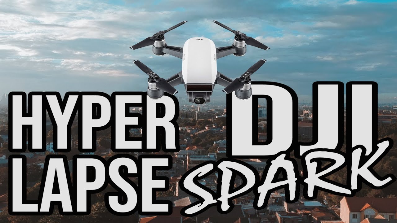 Hyperlapse Tutorial With Dji Spark Youtube