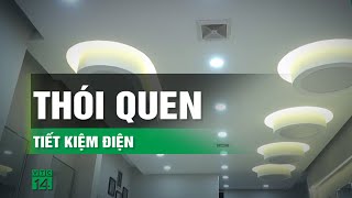 Tạo thói quen tiết kiệm điện | VTC14