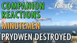 Companion Reactions, Prydwen Destroyed, Minutemen - Fallout 4