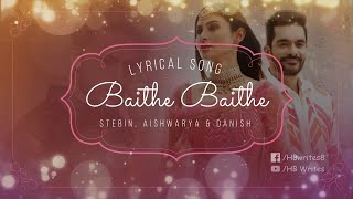 Baithe Baithe Full Song (LYRICS) Stebin Ben, Aishwarya Pandit, Danish Sabri #hbwrites #baithebaithe