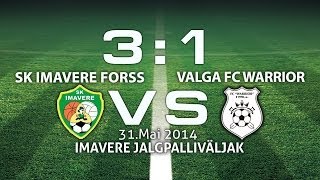 SK Imavere Forss - Valga FC Warrior 3:1