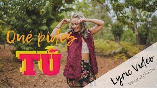 Vicky Corbacho - QUÉ PIDES TÚ | BACHATA HIT 2022 - Lyric Video