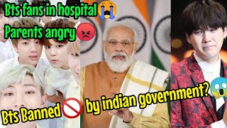Bts banned🚫 in india?🇮🇳 | Bts fans in hospital😭| parents angry😡on bts @ungalrj