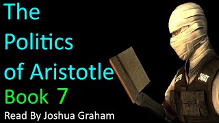 The Politics of Aristotle  Book 7 | Read by Joshua Graham