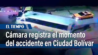 Cámara de seguridad capta el momento del accidente en Ciudad Bolívar | El Tiempo