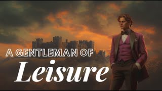 A Gentleman of Leisure | Dark Screen Audiobook for Sleep