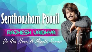 Do You Have A Minute Series - Senthaazham Poovil | Rajhesh Vaidhya