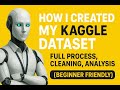 How I Created My Kaggle Dataset | Full Process, Cleaning, Analysis (Beginner Friendly)