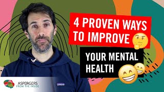4 Proven Ways to Improve Your Mental Health (How to Improve Autistic Mental Health)