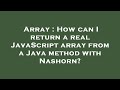 Array : How can I return a real JavaScript array from a Java method with Nashorn?