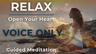 Relax: Open the Heart | Heart Coherence Meditation | Voice Only | HSP | Noise Sensitive