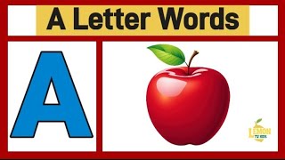 A Letter Words |  Words Starting with A - Lemon Tv Kids