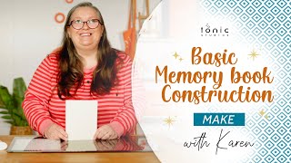 Karen's guide to basic memory book construction | Tonic Studios