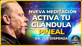 🧠NUEVA MEDITACIÓN para ACTIVAR TU GLÁNDULA PINEAL o TERCER OJO👁️ | Dr. Joe Dispenza en español