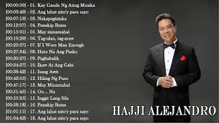 Hajji Alejandro Top 30 Best Tagalog Love Songs Hajji Alejandro Greatest Hits Hajji Alejandro Best Of