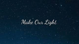 SONG FROM TEUME - MAKE OUR LIGHT