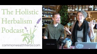 How to Practice Herbalism Every Day | The Holistic Herbalism Podcast