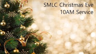 SMLC Christmas Eve 10AM Service