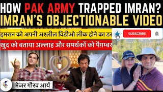 Maj Gaurav Arya on How Pak Army Trapped Imran & His Objectionable Videos, Defensive Offence Reaction
