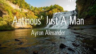 Ayron Alexander - Antinous' Just A Man | Lyrics
