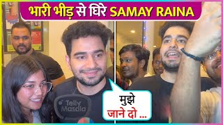 Samay Raina's CRAZY MEET With Fans Outside India's Got Latent Set