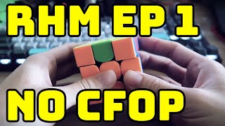 Roux Hard Mode | Ep. 1 - No More CFOP