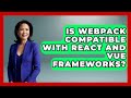 Is Webpack Compatible With React And Vue Frameworks? | JavaScript Toolkit News