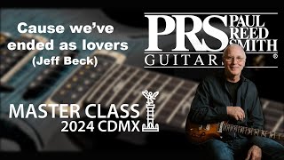 Cause We've Ended as Lovers  (Jeff Beck) - Paul & Friends #paulreedsmith #prsguitars #masterclass