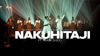 Nakuhitaji (feat. Imani Shoo) | Worshippers Gathering International