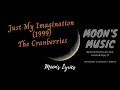 ♪ Just My Imagination (1999) - The Cranberries ♪ | Charmed Movie | Lyrics | Moon's Music