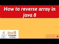 how to reverse array in java 8 | map | reverse | IntStream