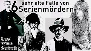 6 sehr alte Fälle von Serienmördern- true crime deutsch #altekriminalfälle