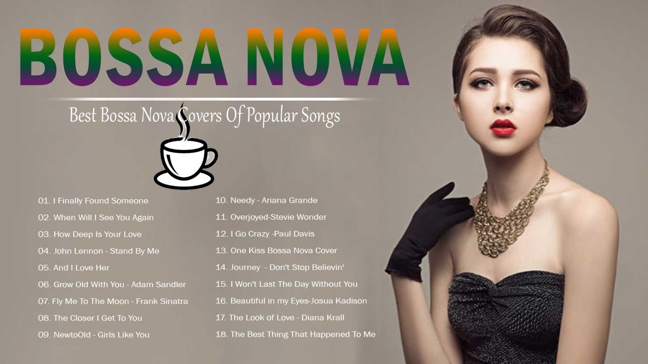 Bossa Nova Covers | Best Jazz And Bossa Nova Covers Popular Songs Ever ...